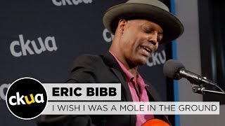 Eric Bibb  &quot;I Wish I Was A Mole In The Ground&quot;