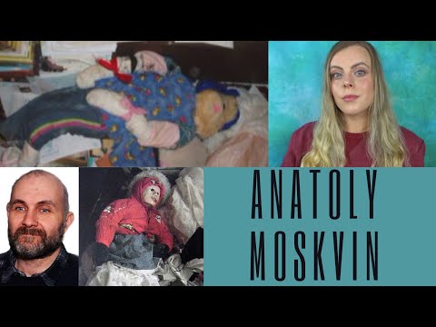 ANATOLY MOSKVIN - THE DOLLMAKER | TRUE CRIME