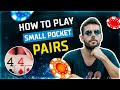 How To Play Small Pocket Pairs