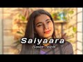 Saiyaara lofi mix song (slowed+ reverb)  Arindam lofi