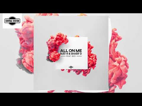 Bust-R, Sharif D (Feat. iDo) - All On Me