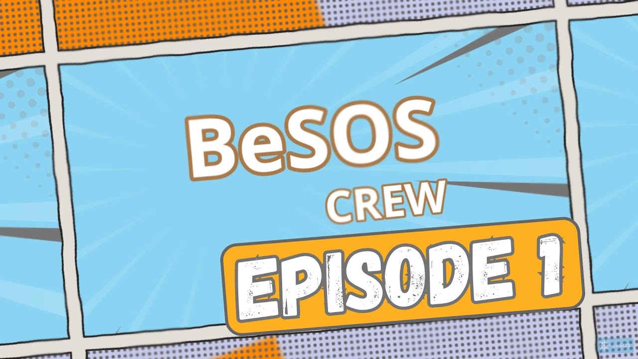BeSOS Crew - Episode 1