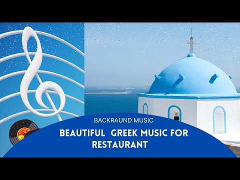 Beautiful Greek Music For Restaurant - Romantic Dinner