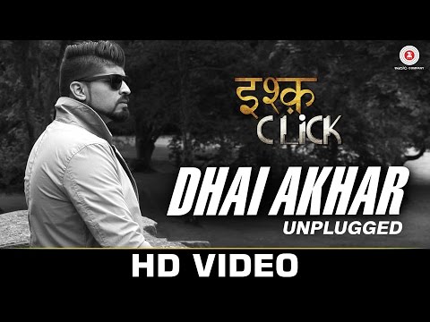 Dhai Akhar (Unplugged) - Ishq Click | Sara Loren, Adhyayan Suman & Sanskriti Jain | Amanat Ali Khan