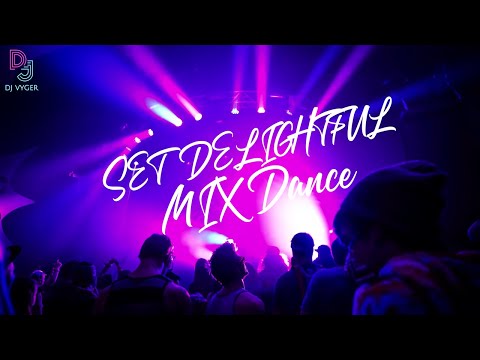 ⭐ SET DELIGHTFUL PARTY MIX by ❌ [DJ VYGER]