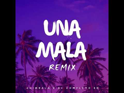 Una Mala (Remix) (feat. Chimbala)