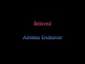 Beloved -  Aimless Endeavor