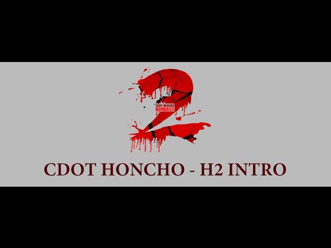 Cdot Honcho - H2 Intro with Lyrics