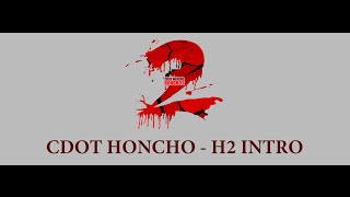 Cdot Honcho - H2 Intro with Lyrics
