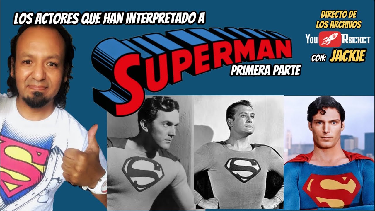 ACTORES QUE HAN INTERPRETADO A SUPERMAN 1a Parte