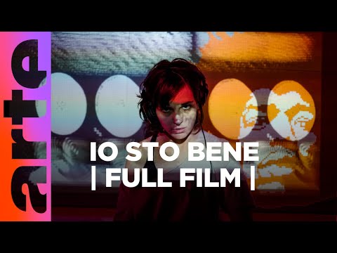 Io Sto Bene: A film by Donato Rotunno | FULL FILM | ARTE.tv Culture