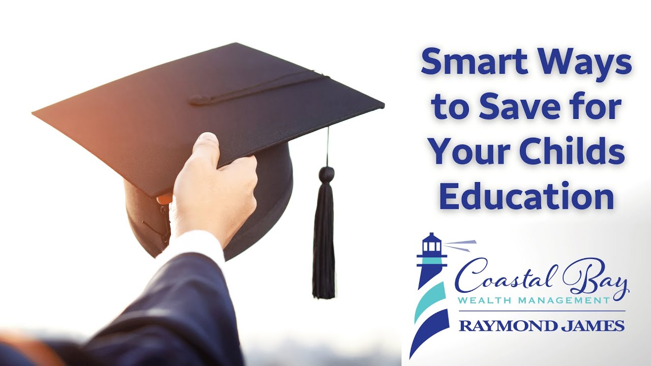 Smart Ways to Save for Your Childs Education
