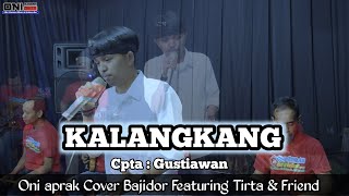 Download lagu KALANGKANG || #cover #oniaprak Featuring Tirta & Friend mp3