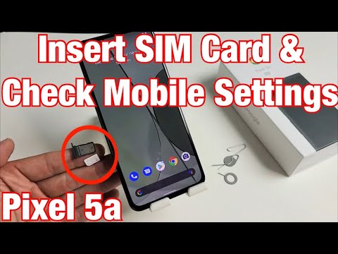 Pixel 5a How Insert SIM Card Double Check Mobile Settings