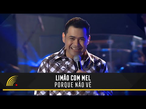 Limão Com Mel - Porque Não Vê (Um Show De Emoções)(Vídeo Oficial)