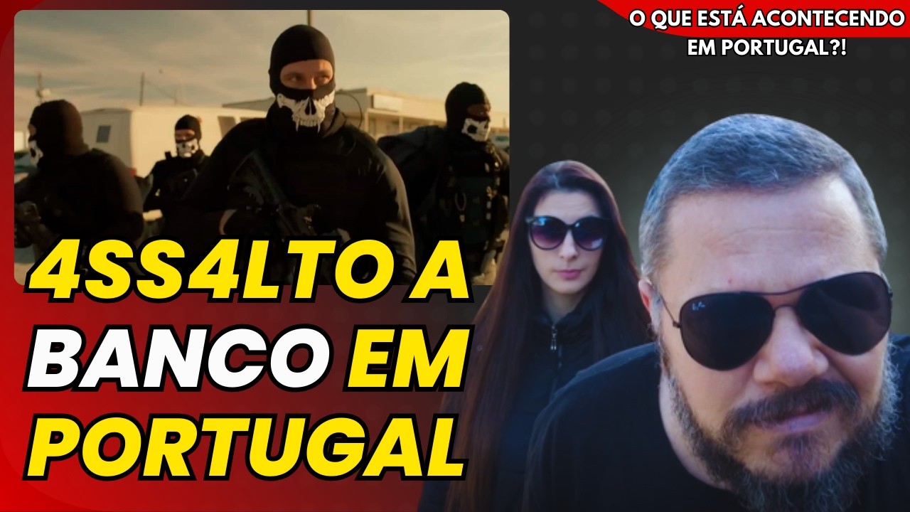 "BRASILEIROS SUSPEITOS" DE ASS4LTO A BANCO EM PORTUGAL