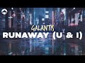 Galantis Runaway U I Lyrics