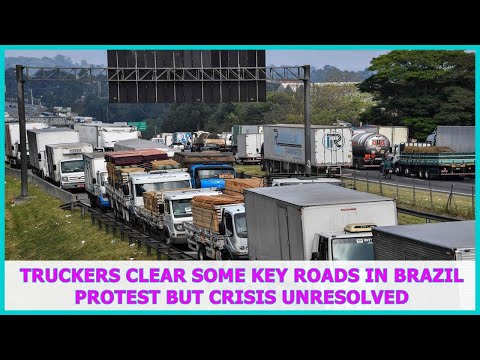 Truckers clear some key roads in Brazil protest but crisis unresolved