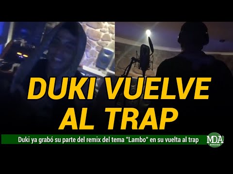 DUKI VUELVE al TRAP: ya GRABÓ su parte de LAMBO REMIX junto a MOONKEY, C.R.O y WE$T DUBAI