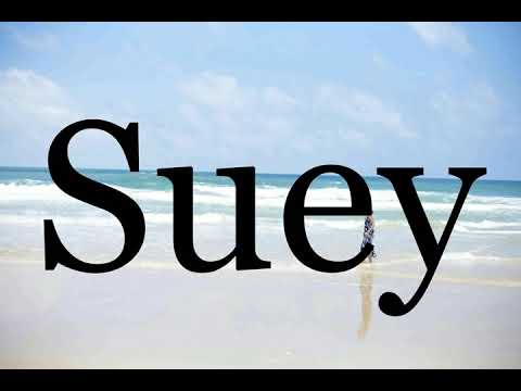 How To Pronounce Suey🌈🌈🌈🌈🌈🌈Pronunciation Of Suey