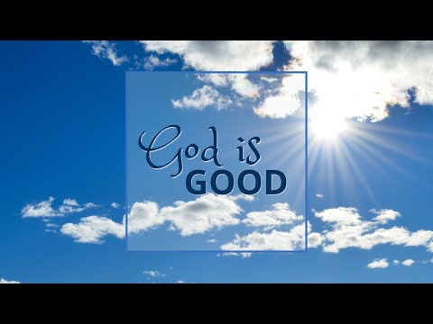 Worship Service - Reflecting the Goodness of God