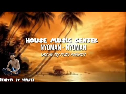 Official Nyoman - Nyoman House Music Genjek  by Putu Maskot