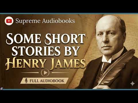 Some Short Stories by Henry James — free full audiobook