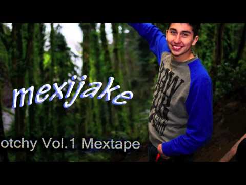 mexijake- Gotchy Vol 1 Mextape (Full Mixtape)