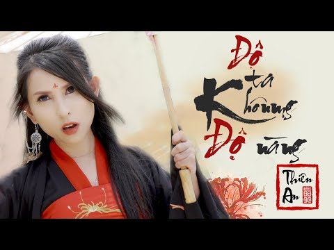 ĐỘ TA KHÔNG ĐỘ NÀNG | MV 4K - Nhạc Hoa Lời Việt | Thiên An