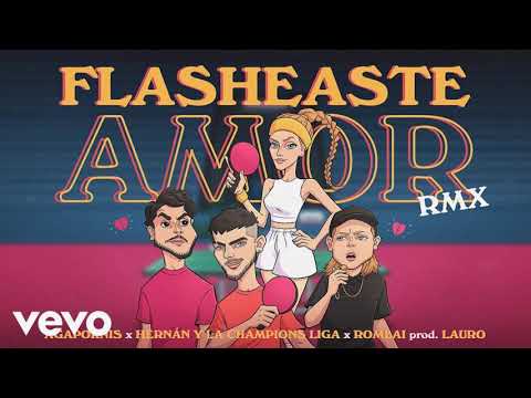 Agapornis, Hernan y La Champions Liga, Lauro   Flasheaste Amor -  REMIX    DJVAZCOO
