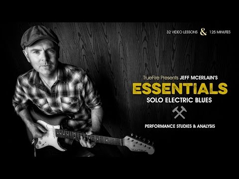 Essentials: Solo Electric Blues - Introduction - Jeff McErlain