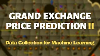 Predicting Runescape Grand Exchange Prices II - Collecting Data for Machine Learning