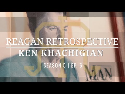Reagan Retrospective Ep. 6 (Season 5) - Ken Khachigian