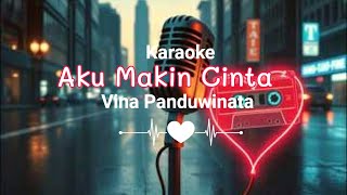 Download lagu Karaoke - AKU MAKIN CINTA (Vina Panduwinata) - Lagu lawas - Pop Indonesia mp3