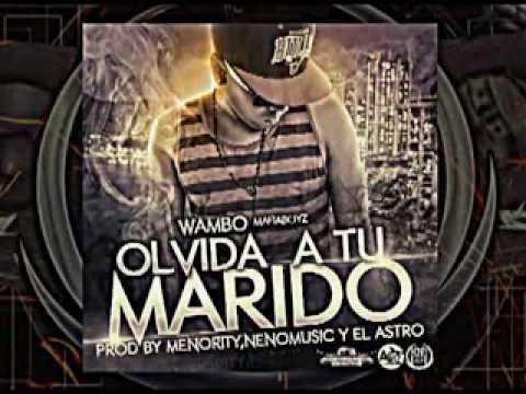 Wambo  'El MafiaBoyz'  - Olvida A Tu Hombre (Original)