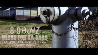 8-9 Boyz - Shake Fa Ya Hood ft Kidd Kidd & Freeway (Directed By MediaTrends)