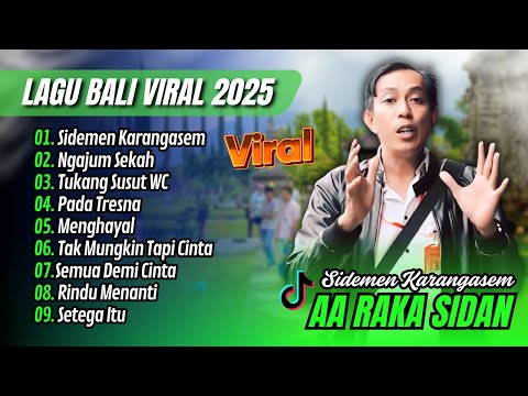 SIDEMEN KARANGASEM - AA RAKA SIDAN ALBUM | NGAJUM SEKAH | TUKANG SUSUT WC || LAGU BALI TERBARU 2025