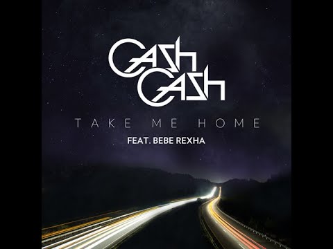 Cash Cash Feat. Bebe Rexha - Take Me Home Radio/High Pitched