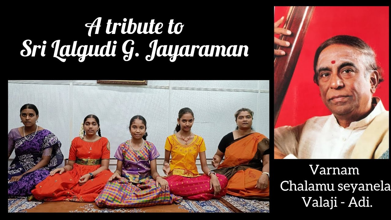 A tribute to Sri Lalgudi G. Jayaraman | Varnam | Chalamu seyanela | Valaji | Adi |