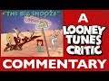 The Big Snooze Looney Tunes Critic Commentary