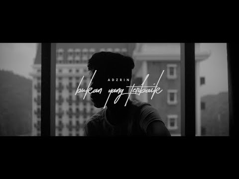 Adzrin - Bukan Yang Terbaik [OFFICIAL MUSIC VIDEO]