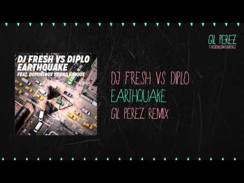 DJ Fresh vs Diplo - Earthquake (Gil Perez Remix)