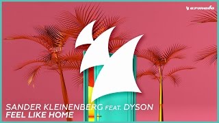 Sander Kleinenberg feat. DYSON - Feel Like Home (Extended Mix)