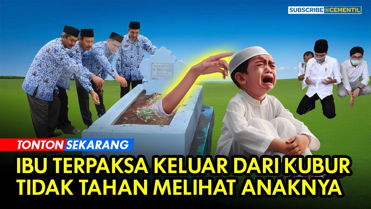 Akhirnya Ibu Keluar dari Kubur Menghentikan Tangisan Anaknya