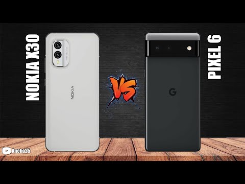 Nokia x30 vs Pixel 6 | Pixel 6 vs nokia x30