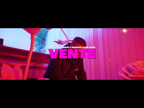 Bandaga X Antonio Hernández X Sami Duque - Vente [Videoclip Oficial]