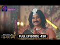 Ishq Ki Dastaan Naagmani Full Episode 420 Dangal TV