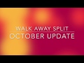 September Walk Away Split Update  It Worked!