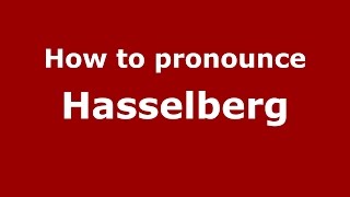 How to pronounce Hasselberg