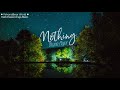 [Lyrics+Vietsub] Nothing - Bruno Major